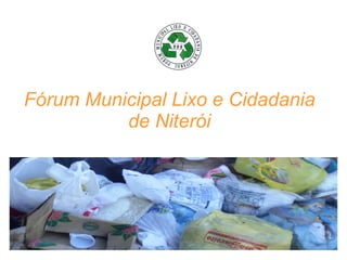 Fórum Municipal Lixo e Cidadania de Niterói 