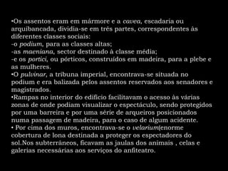 Possuía três pisos, sendo mais tarde adicionado um outro. 