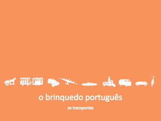 o brinquedo português os transportes 