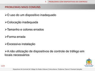 Azuis (serviços auxiliares) VISIBILIDADE NOTURNA, VISIBILIDADE DIURNA4.UNIFORMIDADE DOS SINAIS9/35Visibilidade NoturnaVisibilidade Diurna