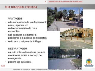 LOMBADAS8.DISPOSITIVOS DE CONTROLE DE VELOCIDADEVANTAGEMRelativamente baratos