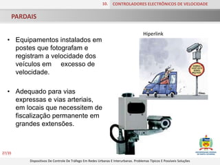 Eles têm a estética questionável.16/35