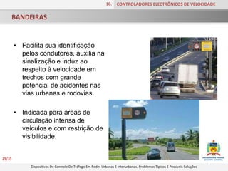 Se são bem projetados, podem ter valor estético positivo.