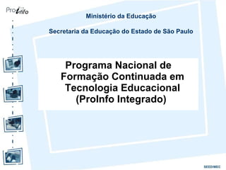 [object Object],Ministério da Educação Secretaria da Educação do Estado de São Paulo 