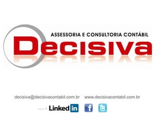 decisiva@decisivacontabil.com.br   www.decisivacontabil.com.br

           clique
 