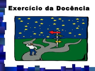 Exercício  da Docência 