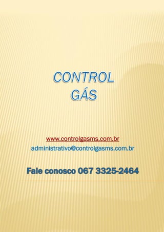www.controlgasms.com.br
administrativo@controlgasms.com.br

 