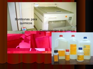 Bombonas para
químicos
Componentes do químico

 