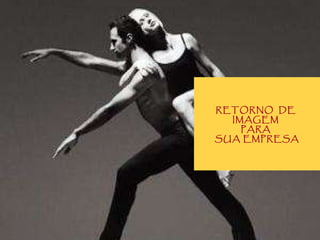 RETORNO  DE  IMAGEM  PARA  SUA EMPRESA 