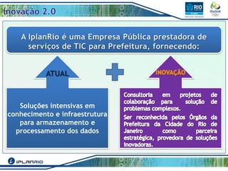 ATUAL

Soluções intensivas em
conhecimento e infraestrutura
para armazenamento e
processamento dos dados

 
