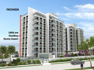 FACHADA

100% em
Pastilhas
Hestia Import

 