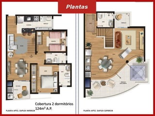 Cobertura 2 dormitórios
124m² A.P.

 