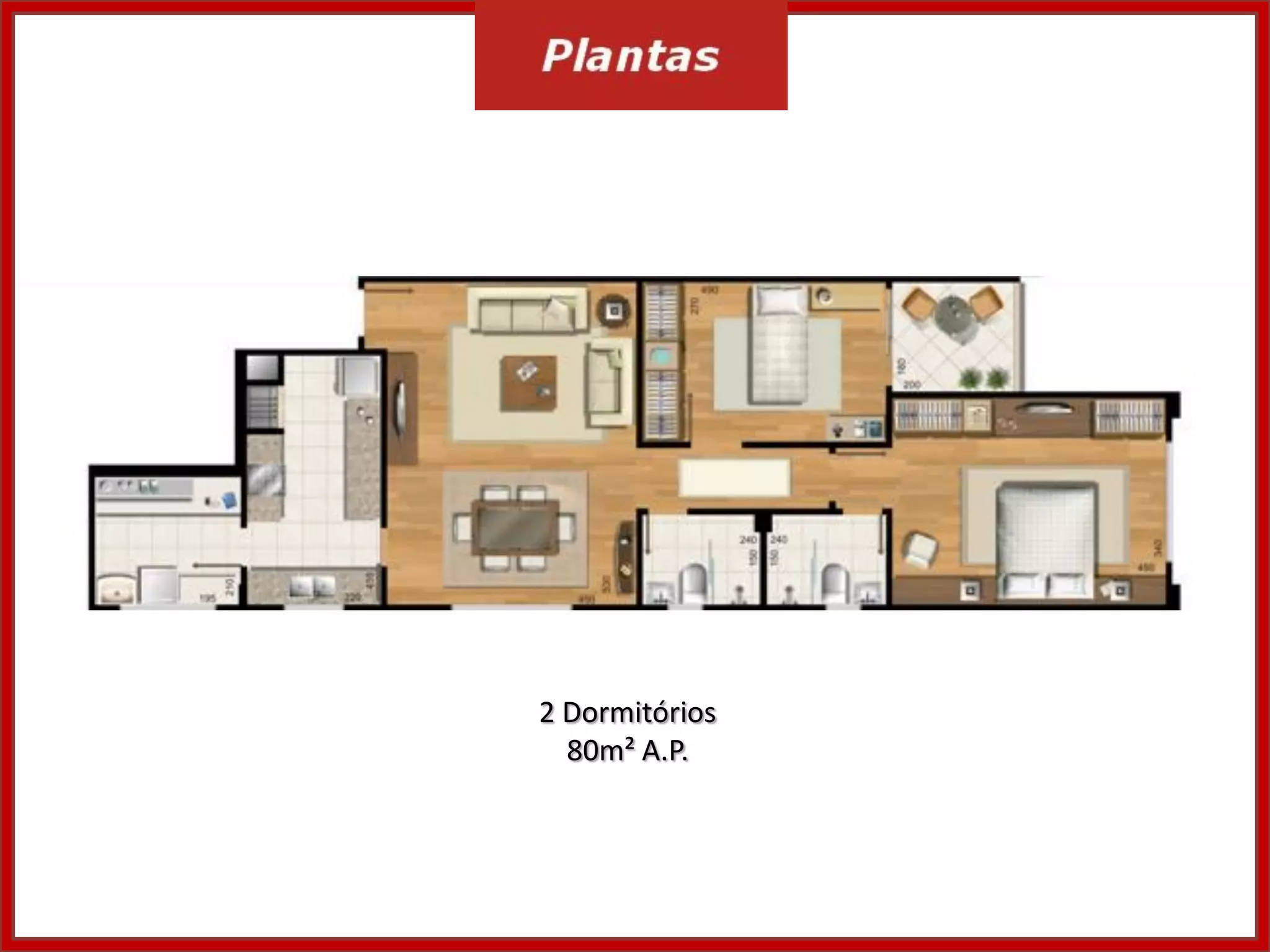 2 Dormitórios
80m² A.P.