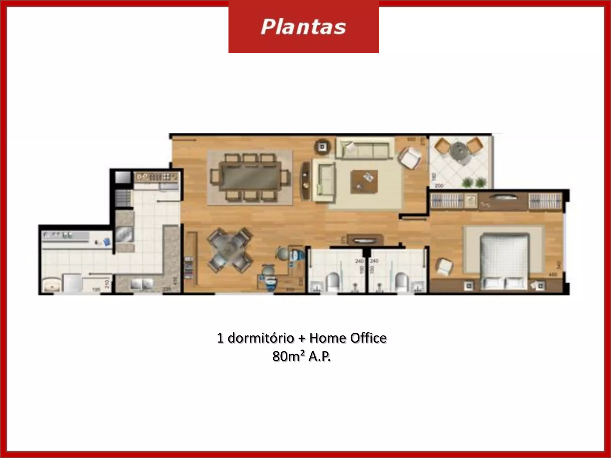 1 dormitório + Home Office
80m² A.P.