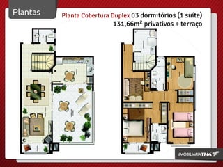 Planta Cobertura Duplex 03 dormitórios (1 suíte)

131,66m² privativos + terraço

 