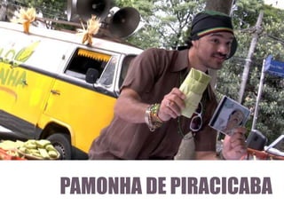 PAMONHA DE PIRACICABA

 