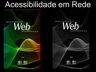 Acessibilidade em Rede
 