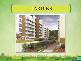 JARDINS
 
