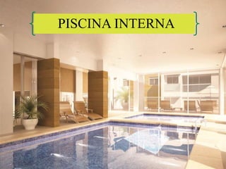 PISCINA INTERNA
 