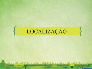 LOCALIZAÇÃO
 