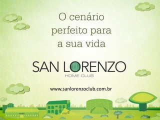 www.sanlorenzoclub.com.br
 