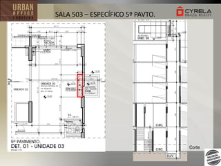 SALA 503 – ESPECÍFICO 5º PAVTO.

Corte

 