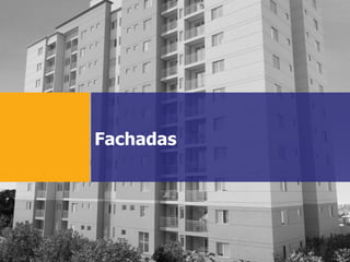 Fachadas

 