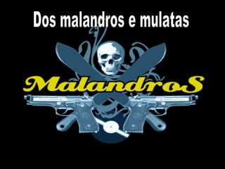 Dos malandros e mulatas 