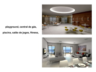 playground, central de gás,  piscina, salão de jogos, fitness,  