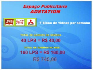 Espaço Publicitário
    ADSTATION

        1 bloco de videos por semana




40 LPS = R$ 40,00

160 LPS = R$ 160,00
 
