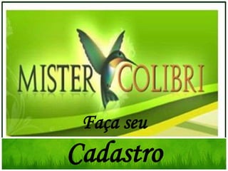 Faça seu
Cadastro
 