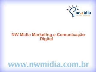 NW Mídia Marketing e Comunicação Digital  