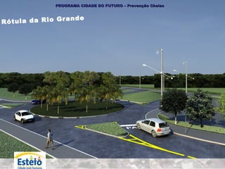 PROGRAMA CIDADE DO FUTURO – Prevenção Cheias


                        ande
R ó t u la d a R io G r
 