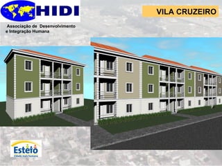 VILA CRUZEIRO
 Associação de Desenvolvimento
e Integração Humana
 
