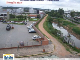 PROGRAMA CIDADE DO FUTURO – Prevenção Cheias

Situação atual
 