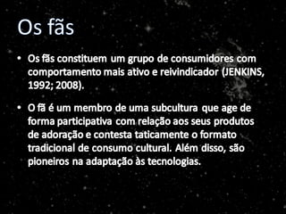 A Cultura da Convergência e os fãs: comportamento participativo redefinindo o consumo