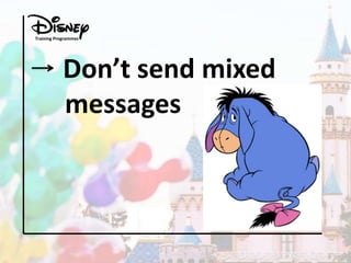 Training Programmes

Don’t send mixed
messages

 