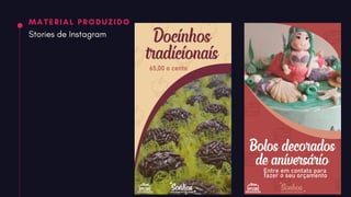 MATERIAL PRODUZIDO
Stories de Instagram
 