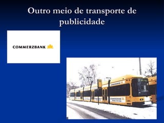 Outro meio de transporte de publicidade 