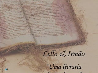 Lello & Irmão “ Uma livraria deslumbrante” 