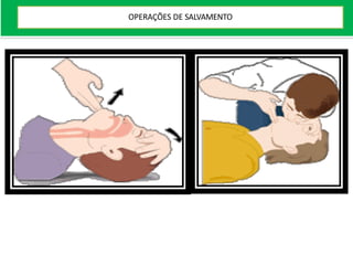 OPERAÇÕES DE SALVAMENTO
 