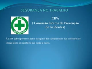 SEGURANÇA NO TRABALHOOs acidentes classificam-se em:-Acidente sem afastamento: Após o acidente, o empregado continua a trabalhar.-Acidente com afastamento:Incapacidade temporária -que é a perda total da capacidade para o trabalho durante o dia do acidente ou que se prolongue por um período menor que um ano.