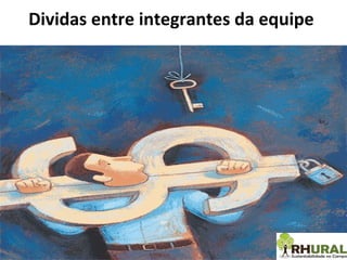 Dividas entre integrantes da equipe 