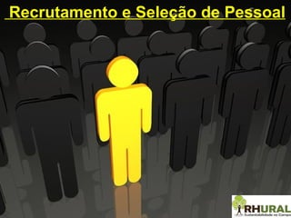 Recrutamento e Seleção de Pessoal 