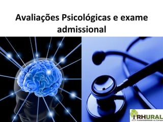 Avaliações Psicológicas e exame admissional 