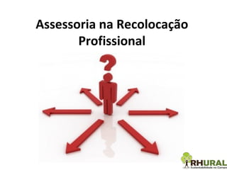 Assessoria na Recolocação Profissional 
