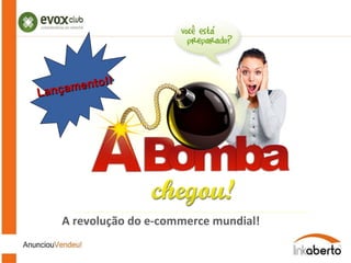 A revolução do e-commerce mundial! Lançamento!! 