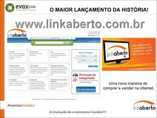 O MAIOR LANÇAMENTO DA HISTÓRIA! A revolução do e-commerce mundial!!! Uma nova maneira de  comprar e vender na internet. 