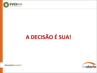 A DECISÃO É SUA! 
