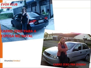 CARRO ZERO PARA A ESPOSA NO NATAL EVOX  CLUB SOLUTIONS CARRO ZERO PRA SOGRA! 